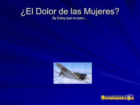 ¿El Dolor de las Mujeres? By Estoy que no paro…. Me gustaría compartir algo que nunca acabaré de entender de las mujeres, ya que siempre te ponen escusas.