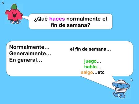 ¿Qué haces normalmente el fin de semana?
