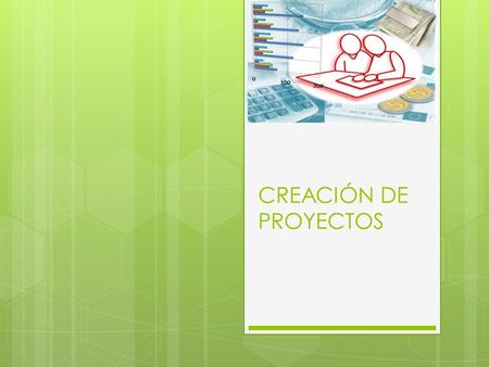 CREACIÓN DE PROYECTOS.