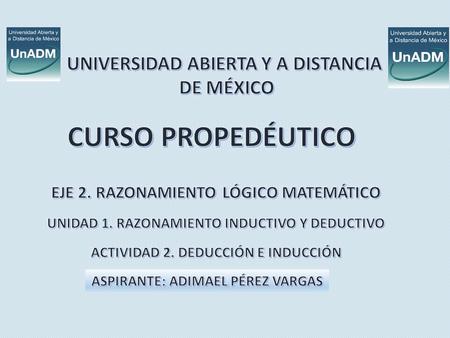 CURSO PROPEDÉUTICO UNIVERSIDAD ABIERTA Y A DISTANCIA DE MÉXICO