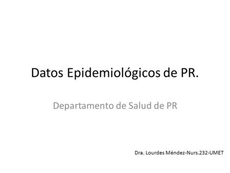 Datos Epidemiológicos de PR.