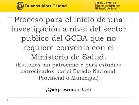 Proceso para el inicio de una investigación a nivel del sector público del GCBA que no requiere convenio con el Ministerio de Salud. (Estudios sin patrocinio.