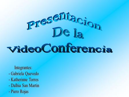 ¿ Que es la Videoconferencia ? es la comunicación simultánea bidireccional de audio y vídeo, permitiendo mantener reuniones con grupos de personas situadas.