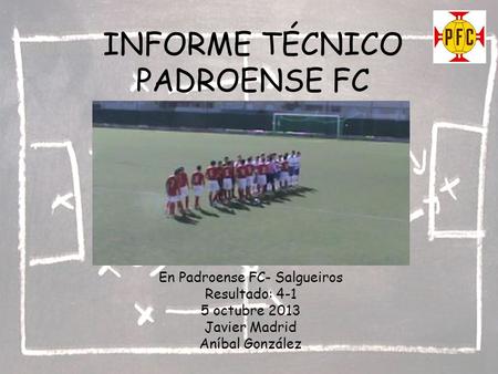 INFORME TÉCNICO PADROENSE FC