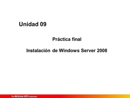 Práctica final Instalación de Windows Server 2008 Unidad 09.