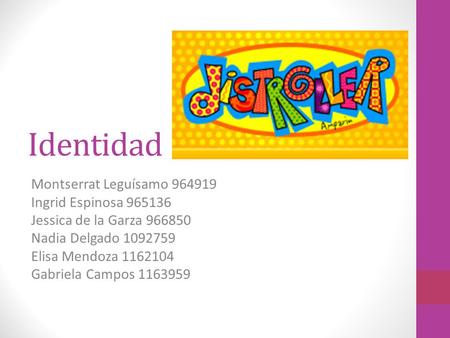 Identidad Montserrat Leguísamo Ingrid Espinosa