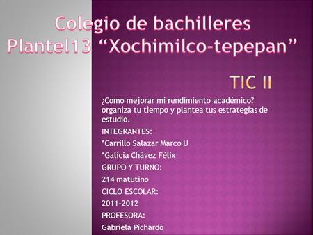 Colegio de bachilleres Plantel13 “Xochimilco-tepepan”
