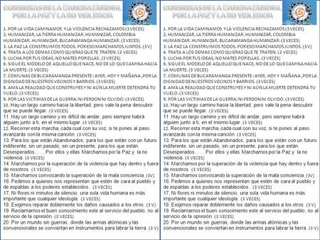1. POR LA VIDA CAMINAMOS Y LA VIOLENCIA RECHAZAMOS (3 VECES) 2. HUMANIZAR, LA TIERRA HUMANIZAR. HUMANIZAR, COLOMBIA HUMANIZAR. HUMANIZAR, BUCARAMANGA HUMANIZAR.