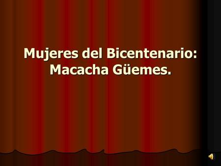 Mujeres del Bicentenario: Macacha Güemes.