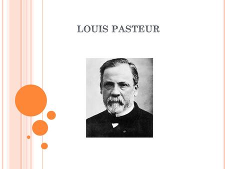 LOUIS PASTEUR.