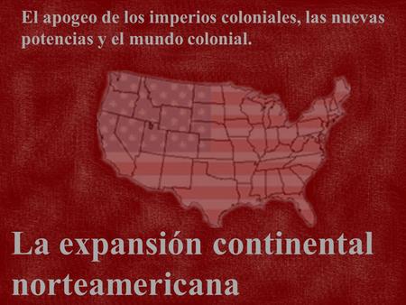 La expansión continental norteamericana