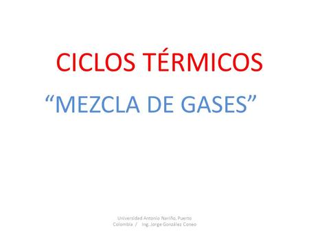 CICLOS TÉRMICOS “MEZCLA DE GASES”