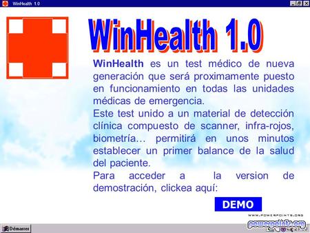 21:32 WinHealth 1.0 WinHealth es un test médico de nueva generación que será proximamente puesto en funcionamiento en todas las unidades médicas de emergencia.
