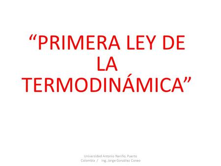 “PRIMERA LEY DE LA TERMODINÁMICA”