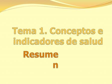 Tema 1. Conceptos e indicadores de salud