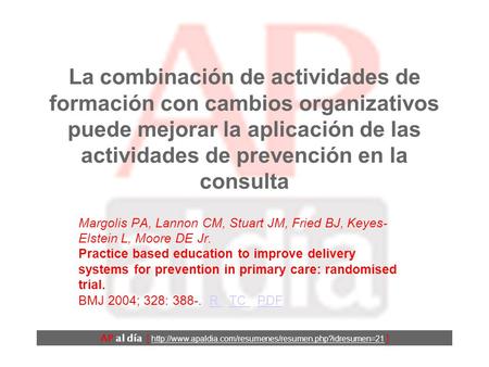 La combinación de actividades de formación con cambios organizativos puede mejorar la aplicación de las actividades de prevención en la consulta Margolis.