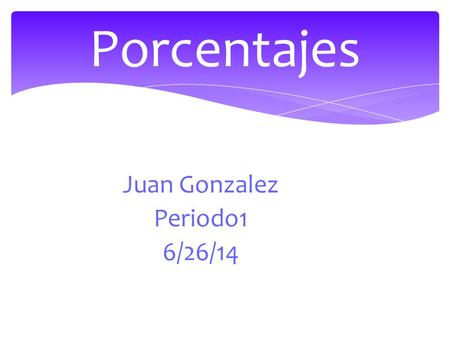 Juan Gonzalez Periodo1 6/26/14