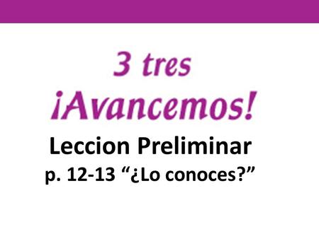 Leccion Preliminar p “¿Lo conoces?”