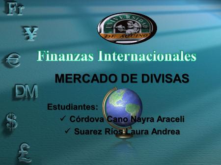 Estudiantes: Córdova Cano Nayra Araceli Suarez Ríos Laura Andrea