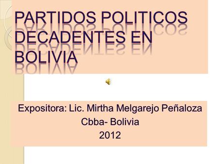 INDICE Principales Partidos Colores Políticos Siglas Políticas Jerarquía Politice Ciudades De Bolivia Pirámide Política Jefes Políticos Símbolos La Voz.