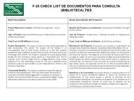 F-25 CHECK LIST DE DOCUMENTOS PARA CONSULTA (BIBLIOTECA) 763 Brief Description:Breve Descripción del Proyecto: Project Name and Location: ASTROSOL First.