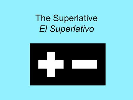 The Superlative El Superlativo