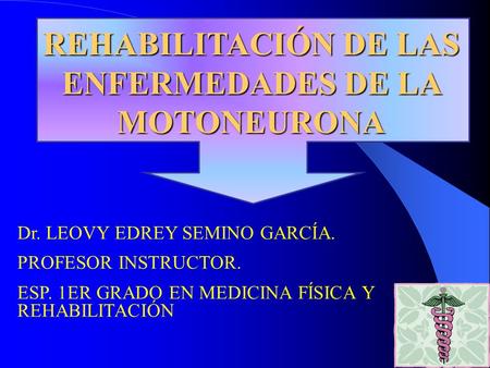 REHABILITACIÓN DE LAS ENFERMEDADES DE LA MOTONEURONA