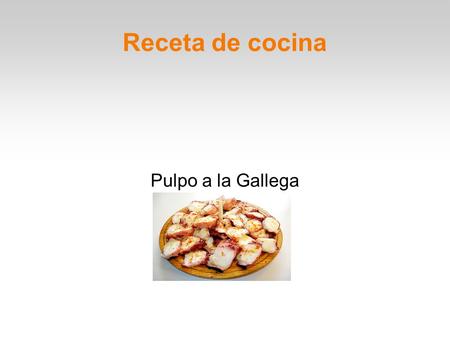Receta de cocina Pulpo a la Gallega.