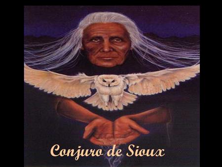 Conjuro de Sioux.