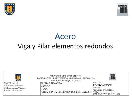 Acero Viga y Pilar elementos redondos