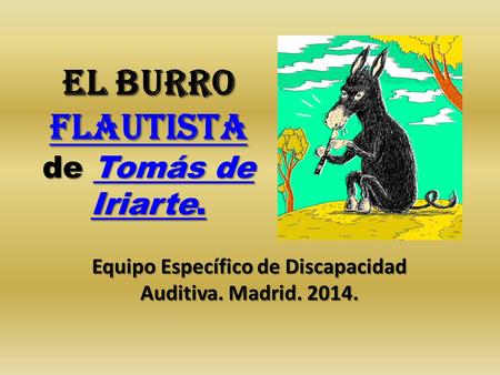 El burro flautista de Tomás de Iriarte.