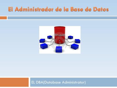 EL DBA(Database Administrator)