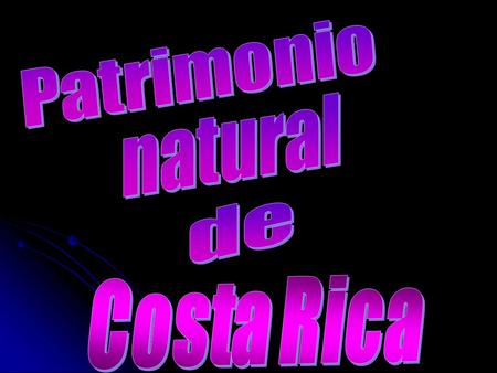 Patrimonio natural de Costa Rica.