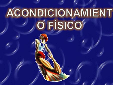 ACONDICIONAMIENTO FÍSICO