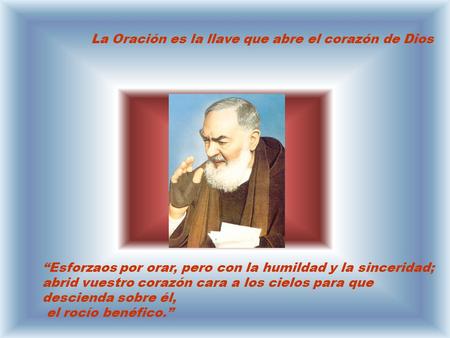 La Oración es la llave que abre el corazón de Dios