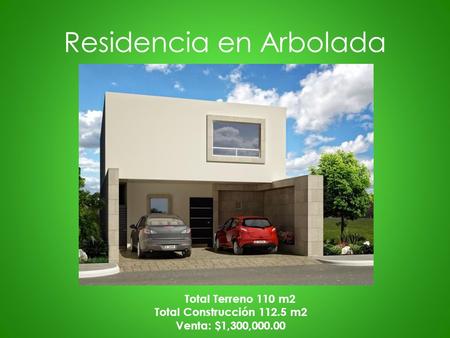 Residencia en Arbolada Total Terreno 110 m2 Total Construcción 112.5 m2 Venta: $1,300,000.00.