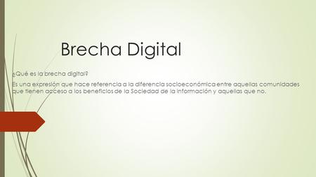 Brecha Digital ¿Qué es la brecha digital?