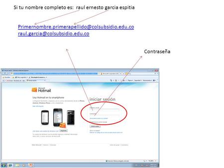 Contraseña Si tu nombre completo es: raul ernesto garcia espitia.
