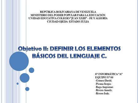 REPÚBLICA BOLIVARIANA DE VENEZUELA MINISTERIO DEL PODER POPULAR PARA LA EDUCACIÓN UNIDAD EDUCATIVA COLEGIO “JUAN XXIII” – FE Y ALEGRÍA CIUDAD OJEDA- ESTADO.