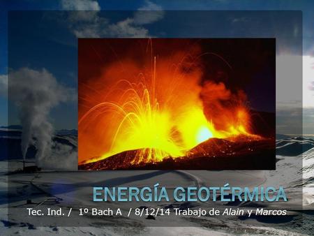 Tec. Ind. / 1º Bach A / 8/12/14 Trabajo de Alain y Marcos