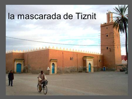 A c h o u r a la mascarade de Tiznit la mascarada de Tiznit.