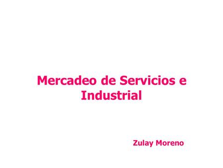 Mercadeo de Servicios e Industrial Zulay Moreno.