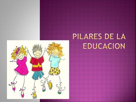  Potenciar el desarrollo de los niños y las niñas, se hace referencia a promover, acompañar, favorecer y fortalecer las actividades propias de la primera.