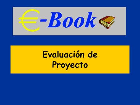 Evaluación de Proyecto. Indice La idea El producto y la máquina Estudio de mercado Marketing Cronograma Datos económicos.