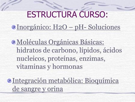 ESTRUCTURA CURSO: Inorgánico: H2O – pH- Soluciones