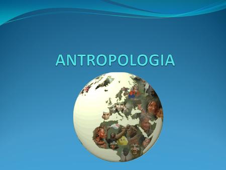 ANTROPOLOGIA.