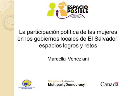La participación política de las mujeres en los gobiernos locales de El Salvador: espacios logros y retos Marcella Veneziani.