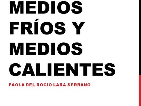 MEDIOS FRÍOS Y MEDIOS CALIENTES