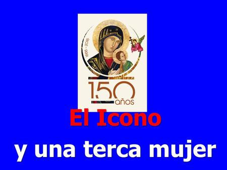 El Icono y una terca mujer.