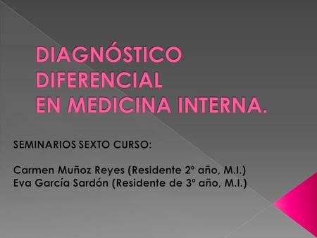 DIAGNÓSTICO DIFERENCIAL EN MEDICINA INTERNA.